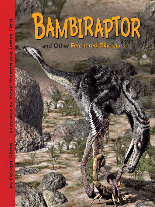Title details for Bambiraptor and Other Feathered Dinosaurs by Dougal Dixon - Wait list
